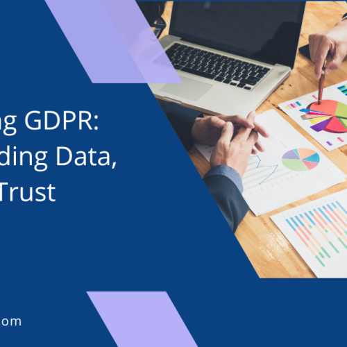 Embracing GDPR: Safeguarding Data, Building Trust