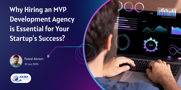 How to Choose the Best MVP Development Agency for Your Startup